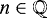 $n\in\mathbb{Q}$
