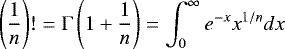 \[ \displaystyle \left(\frac{1}{n}\right)!=\UpGamma\left(1&#x002B;\frac{1}{n}\right)=\int_{0}^{\infty} e^{-x}x^{1/n}dx \]