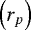 $\left(r_{p}\right)$