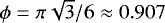 $\phi=\pi\sqrt{3}/6 \approx0.907$