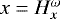 $x=H_x^{\omega}$