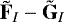 $ \tilde{{\mathbf{F}}}_I - \tilde{{\mathbf{G}}}_I$
