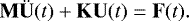 \begin{equation*} {\mathbf{M}} \ddot{ {\mathbf{U}}}(t) &#x002B; {\mathbf{K}} {\mathbf{U}}(t) = {\mathbf{F}}(t). \end{equation*}