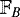 $\mathbb F_B$