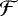 ${\mathcal{F}}$