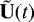 $\tilde{{\mathbf{U}}}(t)$