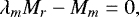 \begin{equation*}\lambda_mM_r-M_m=0, \end{equation*}